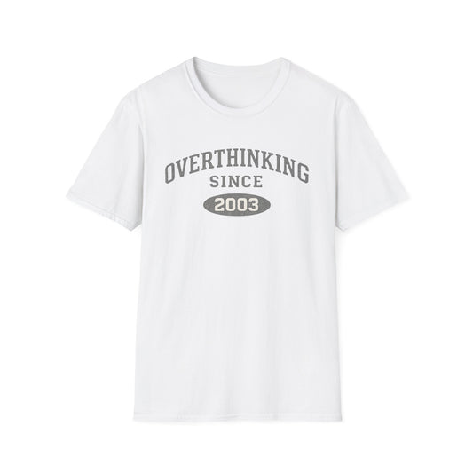 Overthinking Since 2003